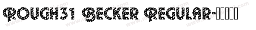 Rough31 Becker Regular字体转换